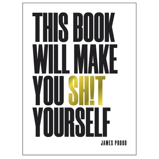 [BS1EPJR01] This Book Will Make You Sh!t Yourself Book by James Proud