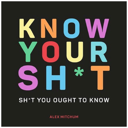 [BS1RJLW01] Know Your Sh*t Book by Alex Mitchum