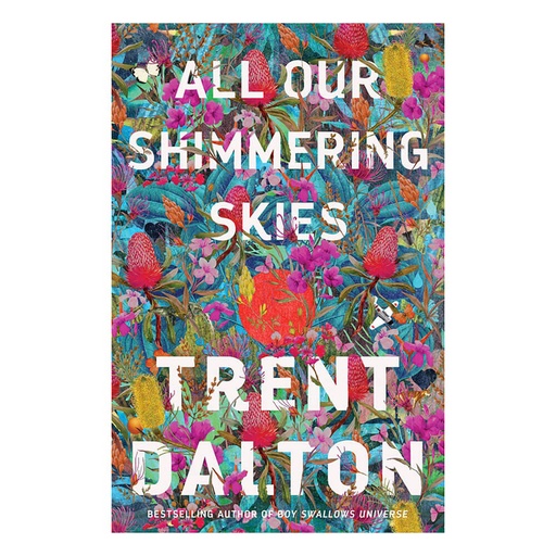 [BS1IRVG01] All Our Shimmering Skies Novel by Trent Dalton