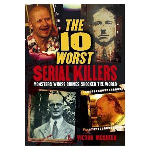 [BS1HBMG01] The 10 Worst Serial Killers Book by Victor McQueen