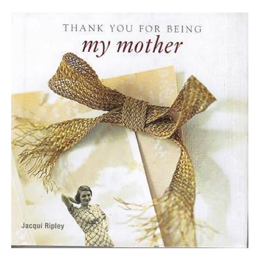 [BS1POTC01] Thank You for Being My Mother Book by Jacqui Ripley