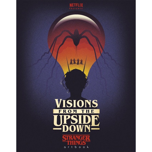 [AI1WXTD01] Visions from the Upside Down A Stranger Things Art Book